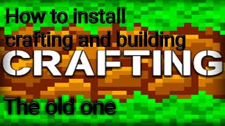 How To Install The Old Crafting And Building Tutorial Youtube How To Install The Old Crafting And Building Tutorial Youtube