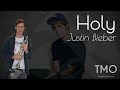 Justin Bieber - Holy (TMO Cover)