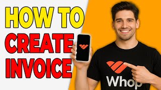 How To Create An Invoice On Whop (Step-by-Step 2026)