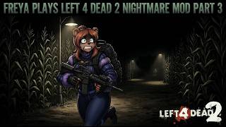 Freya Plays Left 4 Nightmare Gameplay Part 3