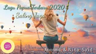 Lagu Papua Terbaru 2020 - Saling Jaga Anonmd & Nita Said