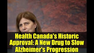 Health Canada's Historic Approval: A New Drug to Slow Alzheimer's Progression