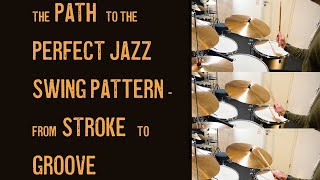 The path to the perfect jazz swing pattern - from stroke to groove