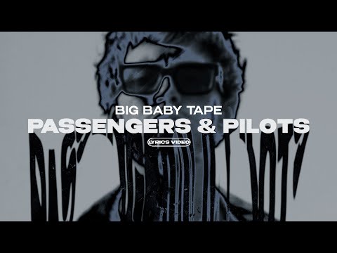 BIG BABY TAPE - PASSENGERS & PILOTS (Lyrics Video)| текст песни