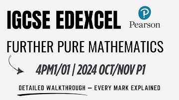 IGCSE Further Pure Maths October/November 2024 | Edexcel Paper 1 (4PM1/01) Full Walkthrough