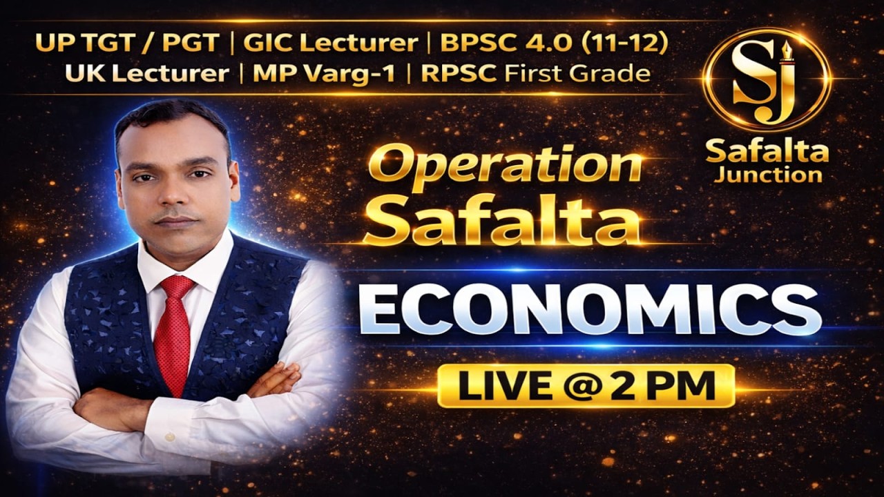 ECONOMICS – Operation Safalta Series 🔥 | UP TGT PGT 2026 | BPSC 4.0 | RPSC 1st Grade | Live Class- 4