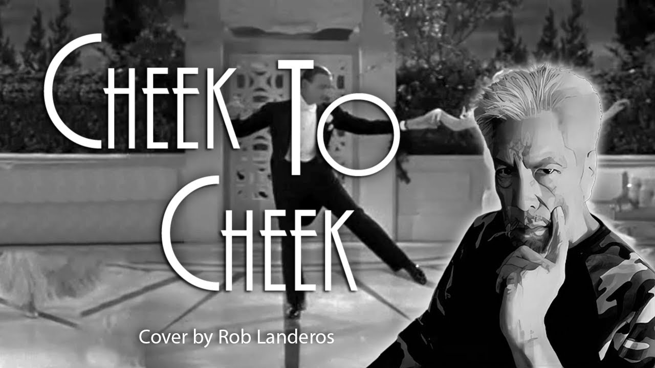 Cheek To Cheek | Rob Landeros (Cover remix)