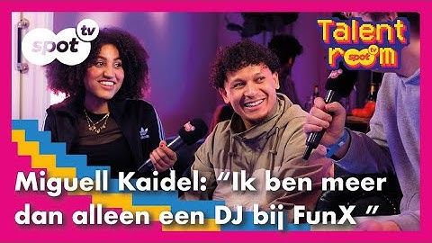 Miguell Kaidel: "Ik ben meer dan alleen een DJ bij FunX" | Talentroom S1