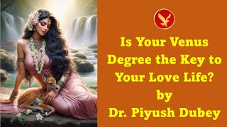 Is Your Venus Degree the Key to Your Love Life? by Dr. Piyush Dubey (Hindi)