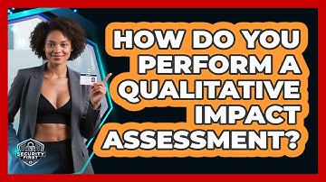 How Do You Perform A Qualitative Impact Assessment? - SecurityFirstCorp.com
