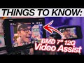 THINGS TO KNOW: BMD Video Assist (7&quot; 12G-SDI)