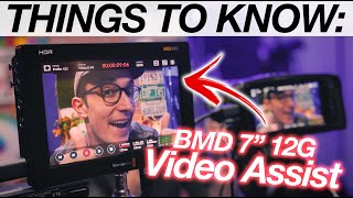 THINGS TO KNOW: BMD Video Assist (7' 12G-SDI)