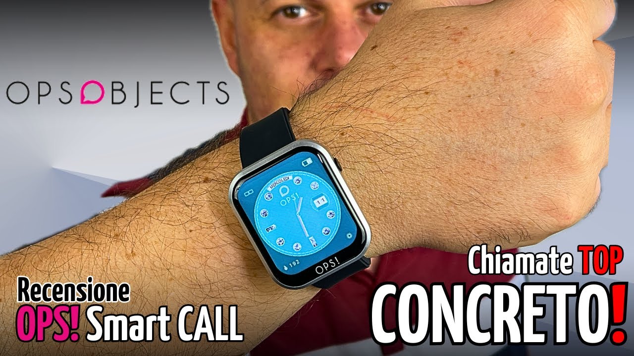 Recensione OPS! Smart CALL Smartwatch LEGGERISSIMO TOP IN CHIAMATA! Il ...