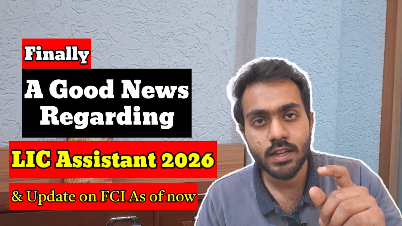 Good News for LIC Assistant Notification 2026 & FCI Update 