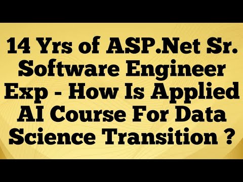 14 Yrs of ASP.Net Sr. Software Engineer Exp - How Is Applied AI Course For Data Science Transition ?