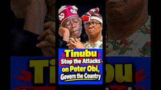 Tinubu: Stop the Attacks on Peter Obi, Govern the Country #2027election #peterobi #okmovement