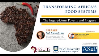 Thomas Pogge on African Food Security: The larger picture - Poverty and Progress
Transforming Africa’s Food Systems - Webinar
December 7, 2022
Yale’s Global Justice Program collaborated with the Jesuit Justice and Ecology Network Africa (JENA) and Academics Stand Against Poverty (ASAP) to organize a webinar on African Food Security. Co-organizer and panelist Kevin Okoth Ouko of JENA produced a detailed report (see:
https://cpb-us-w2.wpmucdn.com/campuspress.yale.edu/dist/6/1129/files/2022/12/Food-systems-webinar-report.pdf)
More info: https://globaljustice.yale.edu Thomas Pogge on African Food Security: The larger picture - Poverty and Progress