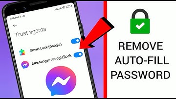 How to Turn off/Disable Google Smart Lock on Facebook Messenger