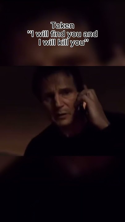 I Will Find You And I Will Kill You Movie No one’s as cold as Liam neeson🥶 Taken (2008) “”I will find you and I