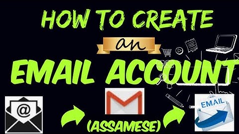 How to Create an Email Account : How to Create a Google or Gmail Account:Assamese Computer Tutorial