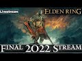 Final Kelphelp 2022 Stream!! | Casual Elden Ring &amp; AMA!