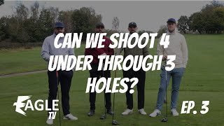 Ambassador 3 Hole Scramble - Can We Shoot -4? 👀🦅