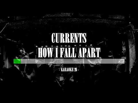 Currents - How I Fall Apart - Karaoke (26) [Original Instrumental]
