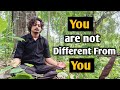 The Observed is the Observed (You Are Not Different From You)