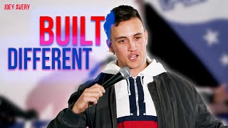 Built Different | Joey Avery | Stand Up Comedy