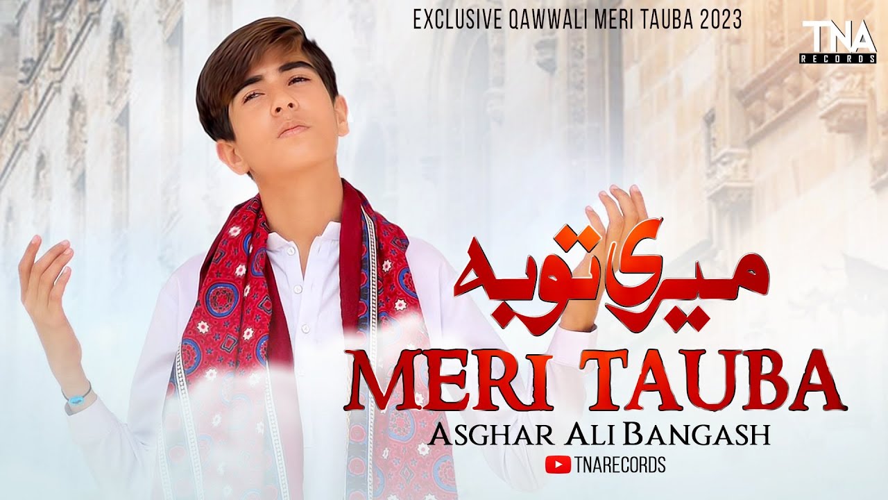 Meri Tauba Meri Tauba by Asghar Bangash Ramzan Special Qavali YouTube