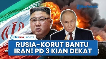 Rangkuman Perang Israel-Iran: PD 3 Dinilai Kian Dekat, Korut & Rusia Diprediksi akan Lumat AS-Israel