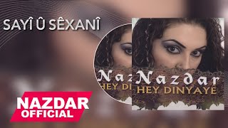 Nazdar - Şayî Û Şêxanî