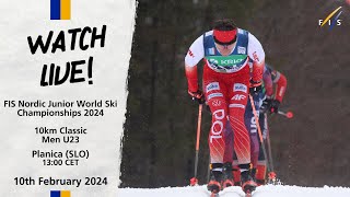 LIVE: U23 FIS Nordic JWSC Championships 2024 - 10KM Classic Men