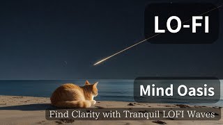 Mind Oasis: Find Clarity with Tranquil LOFI Waves ,#MindOasis, #ClearYourMind,#whitenoise