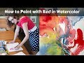 How to Choose & Use Red in your Watercolor Paintings