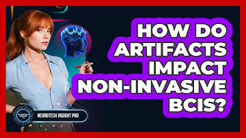 How Do Artifacts Impact Non-invasive BCIs? - Neurotech Insight Pro