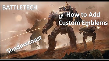 BATTLETECH: How to add in custom Emblem or Crest!