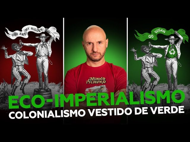 ECO-IMPERIALISMO COLONIALISMO VESTIDO DE VERDE