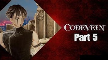 Code Vein - Part 5, Dried Up Trenches