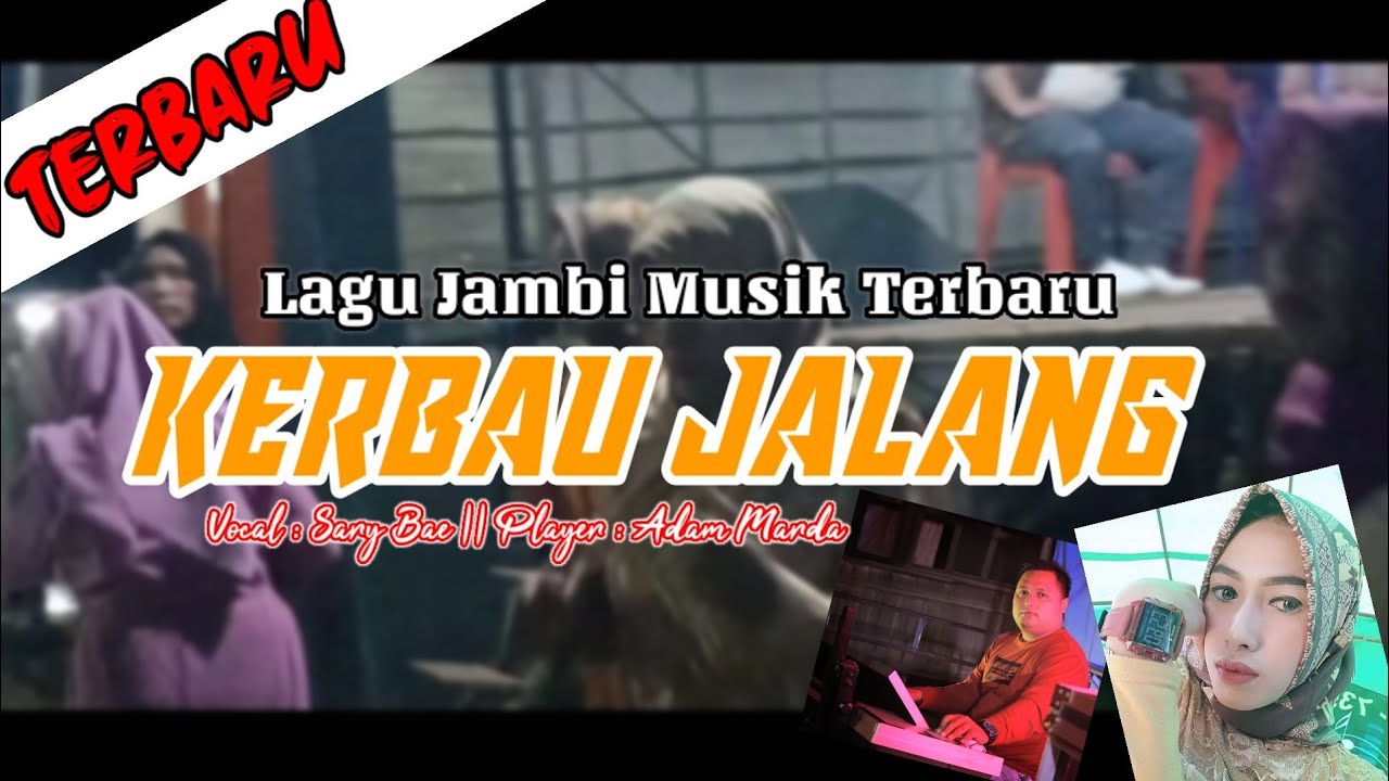 Lagu Jambi || Kerbau Jalang Versi Terbaru - Sary Bae || Player Adam Marda, Desta Music Tj Bungo