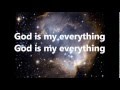 God Is My Everything - Chicago Mass Choir (lyrics) P&W