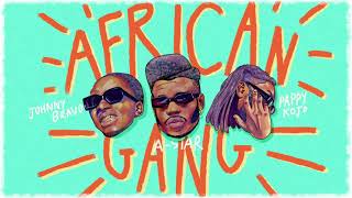 *NEW* A-Star Feat. Pappy Kojo & Johnny Bravo - African Gang (Official Stream)