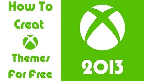 How Create your Own Xbox 360 Themes easily