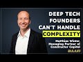 Why Smart Founders Can't Handle Complexity - Matthias Winter (Constructor Capital)