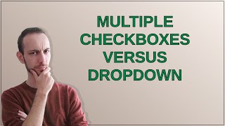 Ux: Multiple checkboxes versus Dropdown