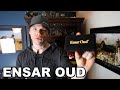 Ensar Oud Full Reviews!