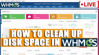 [🔴live] how to clean up disk space in whmcs?