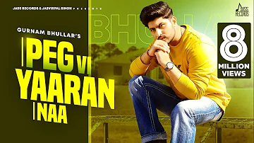 Peg Vi Yaaran Naa | (Full HD) | Gurnam Bhullar | Laddi Gill | New Punjabi Songs 2020 | Jass Records