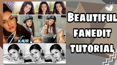 Special fanedit tutorial by Anushka