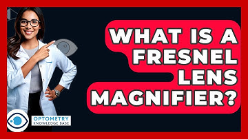 What Is A Fresnel Lens Magnifier? - Optometry Knowledge Base